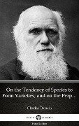 On the Tendency of Species to Form Varieties; and on the Perpetuation of Varieties and Species by Natural Means of Selection by Charles Darwin - Delphi Classics (Illustrated) - Charles Darwin