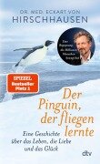 Cover-Bild zum Titel 'Der Pinguin, der fliegen lernte' von 'Eckart Hirschhausen'
