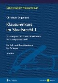 Klausurenkurs im Staatsrecht I - Christoph Degenhart