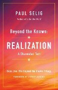 Beyond the Known: Realization - Paul Selig