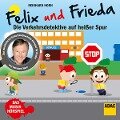 Felix und Frieda - die Verkehrsdetektive auf heißer Spur - Reinhard Horn, Simon Horn, Rita Mölders, Dorothe Schröder, Reinhard Horn