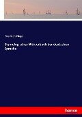 Cover-Bild zum Titel 'Etymologisches Wörterbuch der deutschen Sprache' von 'Friedrich Kluge'