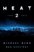 Cover-Bild zum Titel 'Heat 2' von 'Michael Mann, Meg Gardiner'