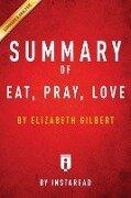 Summary of Eat, Pray, Love - Instaread Summaries