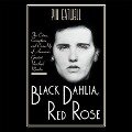 Black Dahlia, Red Rose Lib/E: The Crime, Corruption, and Cover-Up of America's Greatest Unsolved Murder - Piu Eatwell