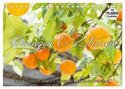 Emotionale Momente: Orangen und Zitronen. (Tischkalender 2025 DIN A5 quer), CALVENDO Monatskalender - Ingo Gerlach