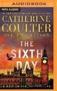 The Sixth Day - Catherine Coulter, J. T. Ellison