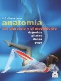 Cover-Bild zum Titel 'Anatomía del ejercicio y el movimiento' von 'Jo Ann Staugaard-Jones'