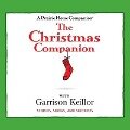 The Christmas Companion: Stories, Songs, and Sketches - Garrison Keillor