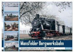 Die Mansfelder Bergwerksbahn (Tischkalender 2026 DIN A5 quer), CALVENDO Monatskalender - Gierok, Steffen Magik Artist Design