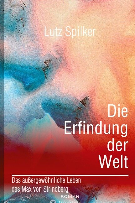 Die Erfindung der Welt - Lutz Spilker