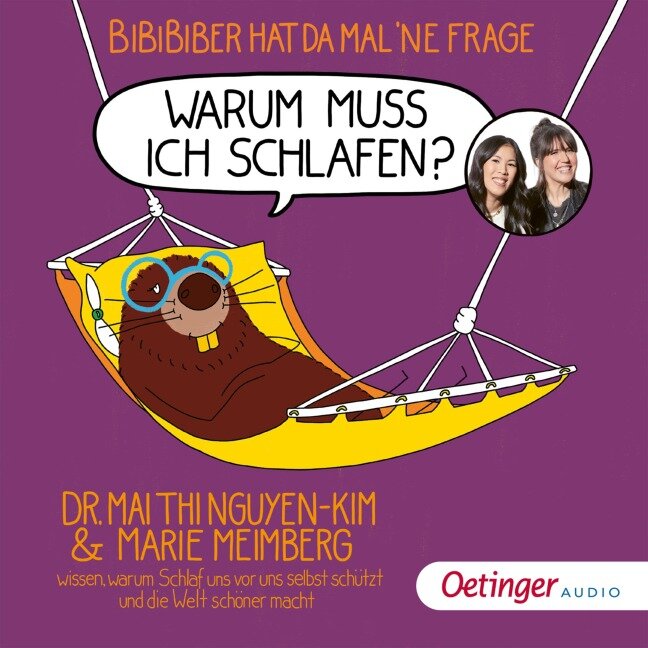 BiBiBiber hat da mal 'ne Frage. Warum muss ich schlafen? - Marie Meimberg, Mai Thi Nguyen-Kim, Marie Meimberg, Leon Pock, Joscha Baltes