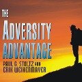The Adversity Advantage Lib/E: Turning Everyday Struggles Into Everyday Greatness - Paul G. Stoltz, Erik Weihenmayer
