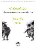 Tieronisch Eulen (Wandkalender 2025 DIN A2 hoch), CALVENDO Monatskalender - Stefan Kahlhammer