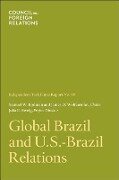 Cover-Bild zum Titel 'Global Brazil and U.S.-Brazil Relations' von 'Samuel W. Bodman, James D. Wolfensohn, Julia E. Sweig'
