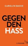 Gegen den Hass - Carolin Emcke