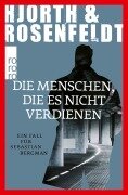 Cover-Bild zum Titel 'Die Menschen, die es nicht verdienen' von 'Michael Hjorth, Hans Rosenfeldt'