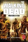Cherche et tue (The Walking Dead, Tome 7) - Robert Kirkman, Jay Bonansinga