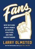 Fans - Larry Olmsted