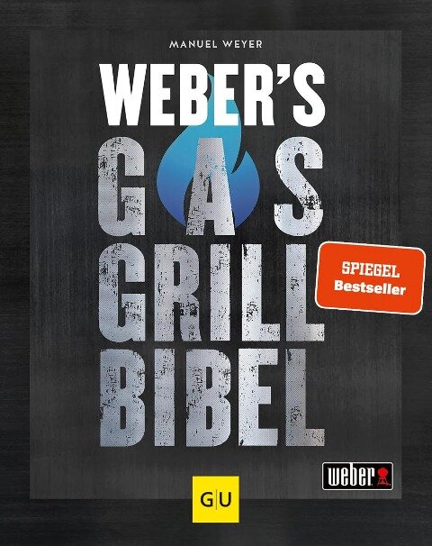 Weber's Gasgrillbibel - Manuel Weyer