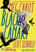 Black Canary: Echt schrill! - Meg Cabot