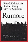 Cover-Bild zum Titel 'Rumore. Un difetto del ragionamento umano' von 'Daniel Kahneman, Olivier Sibony, Cass R. Sunstein'