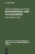 Ephemerides und Volkslieder - Johann Wolfgang von Goethe