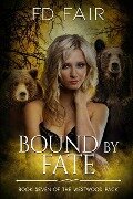 Bound by Fate: A Rejected Mate Paranormal Romance - F. D. Fair