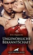 Cover-Bild zum Titel 'Ungewöhliche BekanntSchaft | Erotische Geschichte' von 'Eve Passion'