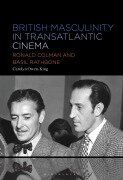 Cover-Bild zum Titel 'British Masculinity in Transatlantic Cinema' von 'Carolyn Owen-King'