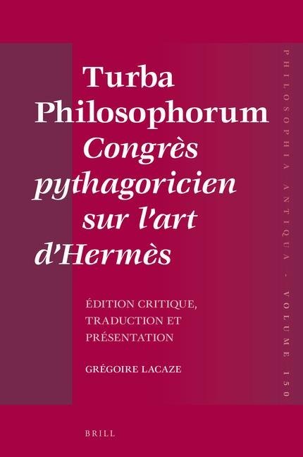 Turba Philosophorum Congrès Pythagoricien Sur l'Art d'Hermès - Grégoire Lacaze