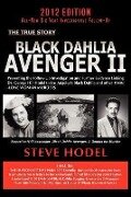 Black Dahlia Avenger II: Presenting the Follow-Up Investigation and Further Evidence Linking Dr. George Hill Hodel to Los Angeles's Black Dahli - Steve Hodel