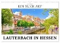 Ein Blick auf Lauterbach in Hessen (Wandkalender 2024 DIN A3 quer), CALVENDO Monatskalender - Markus W. Lambrecht