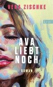 Cover-Bild zum Titel 'Ava liebt noch' von 'Vera Zischke'