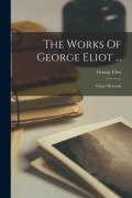 Cover-Bild zum Titel 'The Works Of George Eliot ...: Daniel Deronda' von 'George Eliot'
