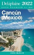 Cancun - The Delaplaine 2022 Long Weekend Guide - Andrew Delaplaine