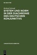 System und Norm in der Diachronie des deutschen Konjunktivs - Richard Schrodt