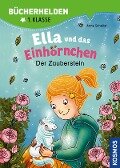 Ella und das Einhörnchen, Bücherhelden 1. Klasse, Der Zauberstein - Anne Scheller