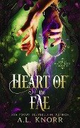 Heart of the Fae (Earth Magic Rises, #3) - A. L. Knorr