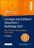 Lösungen zum Lehrbuch Steuerlehre 1 Rechtslage 2024 - Manfred Bornhofen, Martin C. Bornhofen