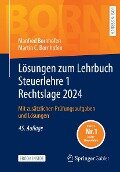 Lösungen zum Lehrbuch Steuerlehre 1 Rechtslage 2024 - Manfred Bornhofen, Martin C. Bornhofen