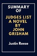 Summary of The Judges List a novel by John Grisham - Justin Reese