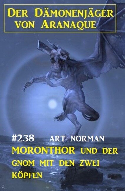 ¿Moronthor und der Gnom mit den zwei Köpfen: Der Dämonenjäger von Aranaque 238 - Art Norman