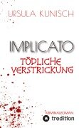 Cover-Bild zum Titel 'Implicato, Möckmühl, Kriminalroman, Casual Crime, Regionalkrimi, True-Crime-Format, Kunisch' von 'Ursula Kunisch'