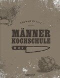 Cover-Bild zum Titel 'Männerkochschule' von 'Thomas Krause'