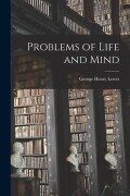 Cover-Bild zum Titel 'Problems of Life and Mind' von 'George Henry Lewes'
