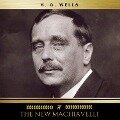 Cover-Bild zum Titel 'The New Machiavelli' von 'H. G. Wells'