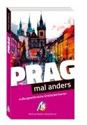 Prag - mal anders ungewöhnliche Entdeckertouren - Renate Zöller