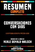 Resumen Completo - Conversaciones Con Dios (Conversations With God) - Basado En El Libro De Neale Donald Walsch - Bookify Editorial, Bookify Editorial
