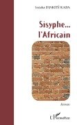 Sisyphe... l'Africain - Issiaka Diakite-Kaba